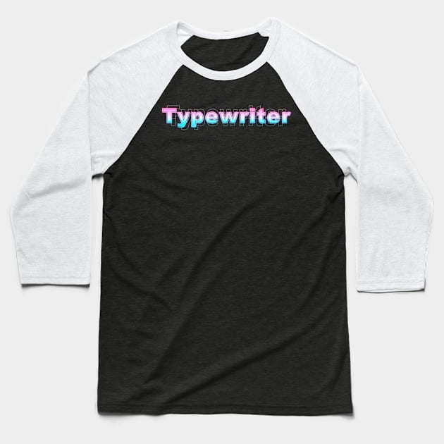 Typewriter Baseball T-Shirt by Sanzida Design